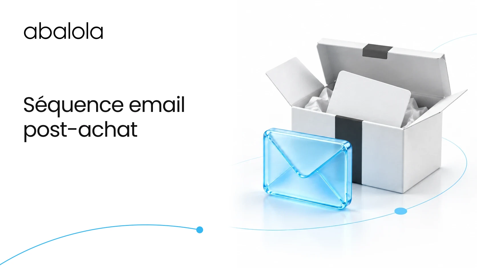 Séquence email post-achat · Abalola