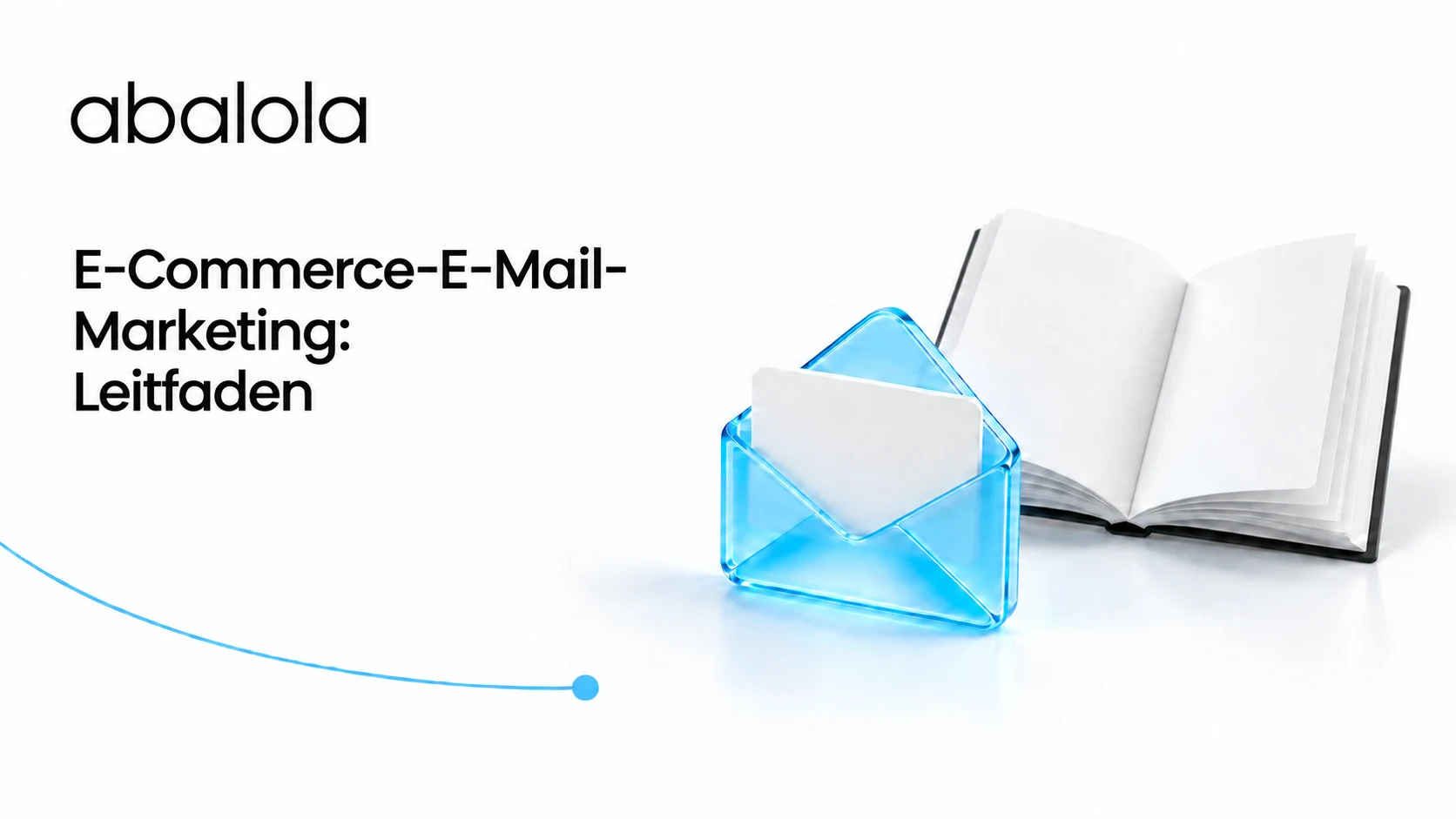 E-Commerce-E-Mail-Marketing: Leitfaden · Abalola