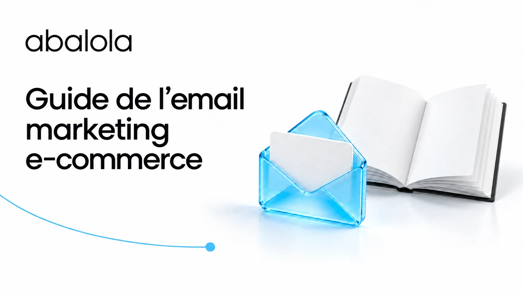 Guide de l’email marketing e-commerce · Abalola