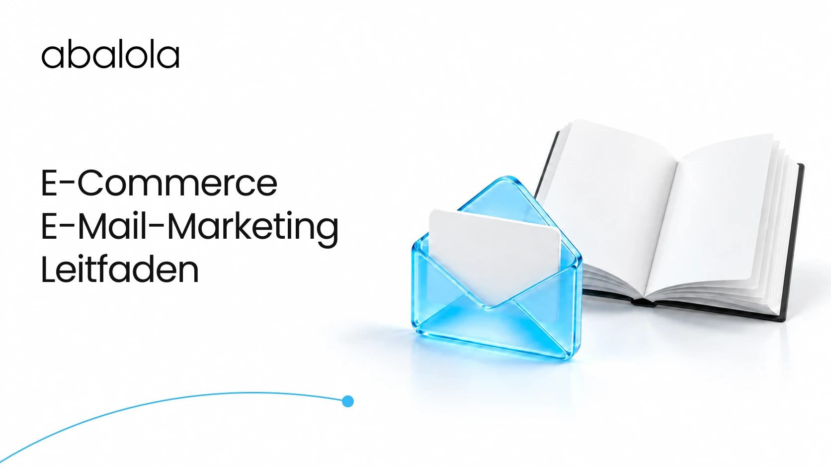 E-Commerce-E-Mail-Marketing: Leitfaden · Abalola