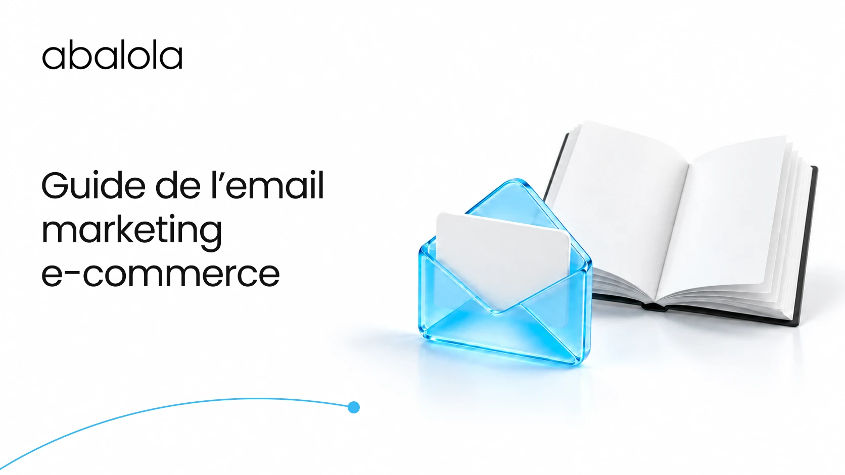 Guide de l’email marketing e-commerce · Abalola