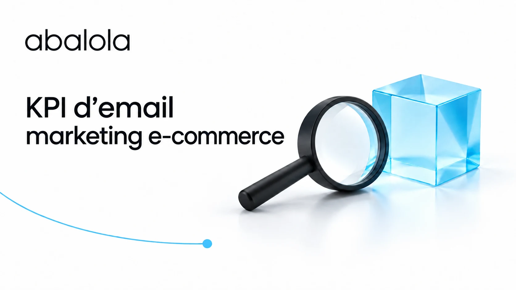 KPI d’email marketing e-commerce · Abalola