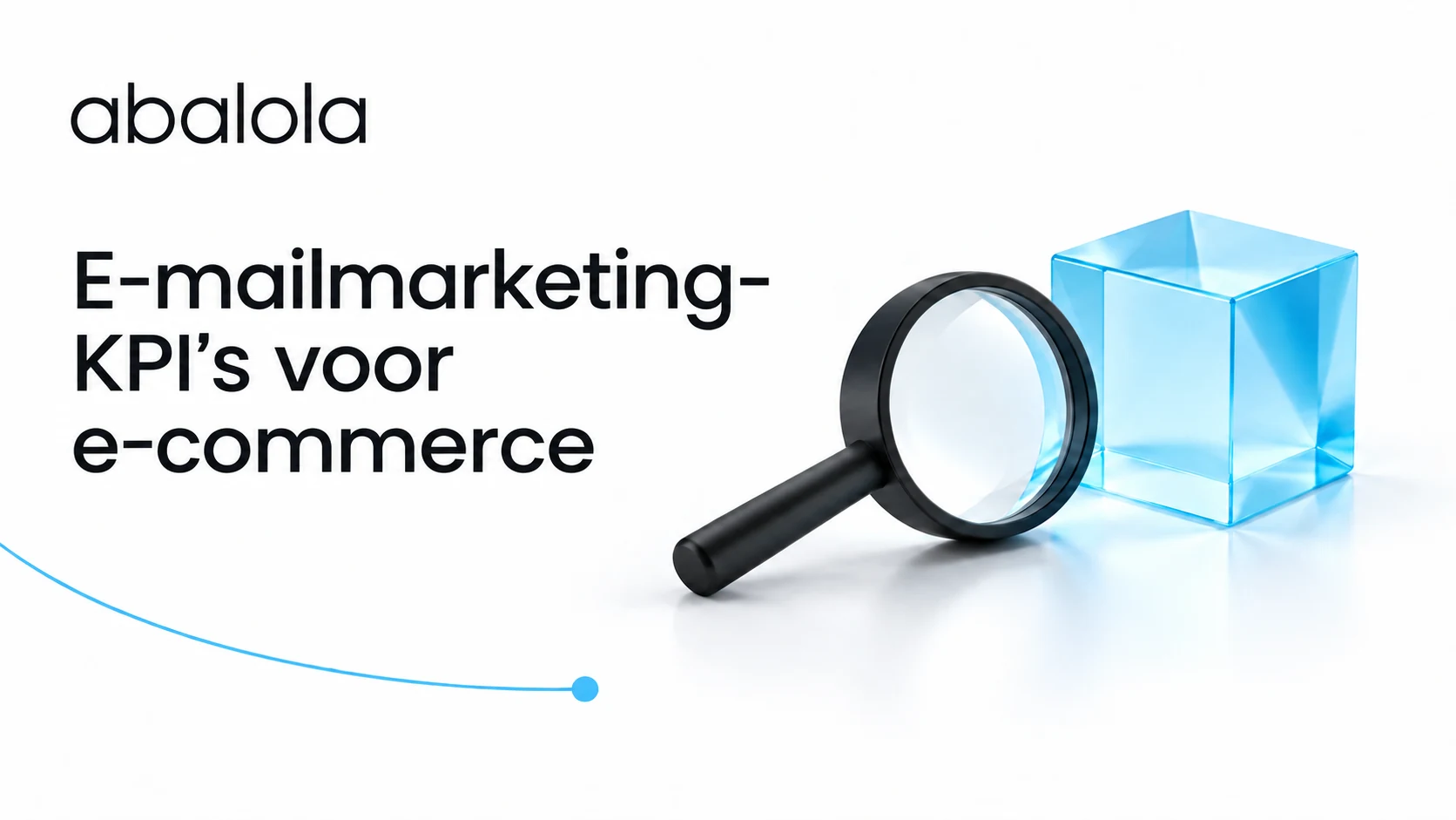 E-mailmarketing-KPI’s voor e-commerce · Abalola