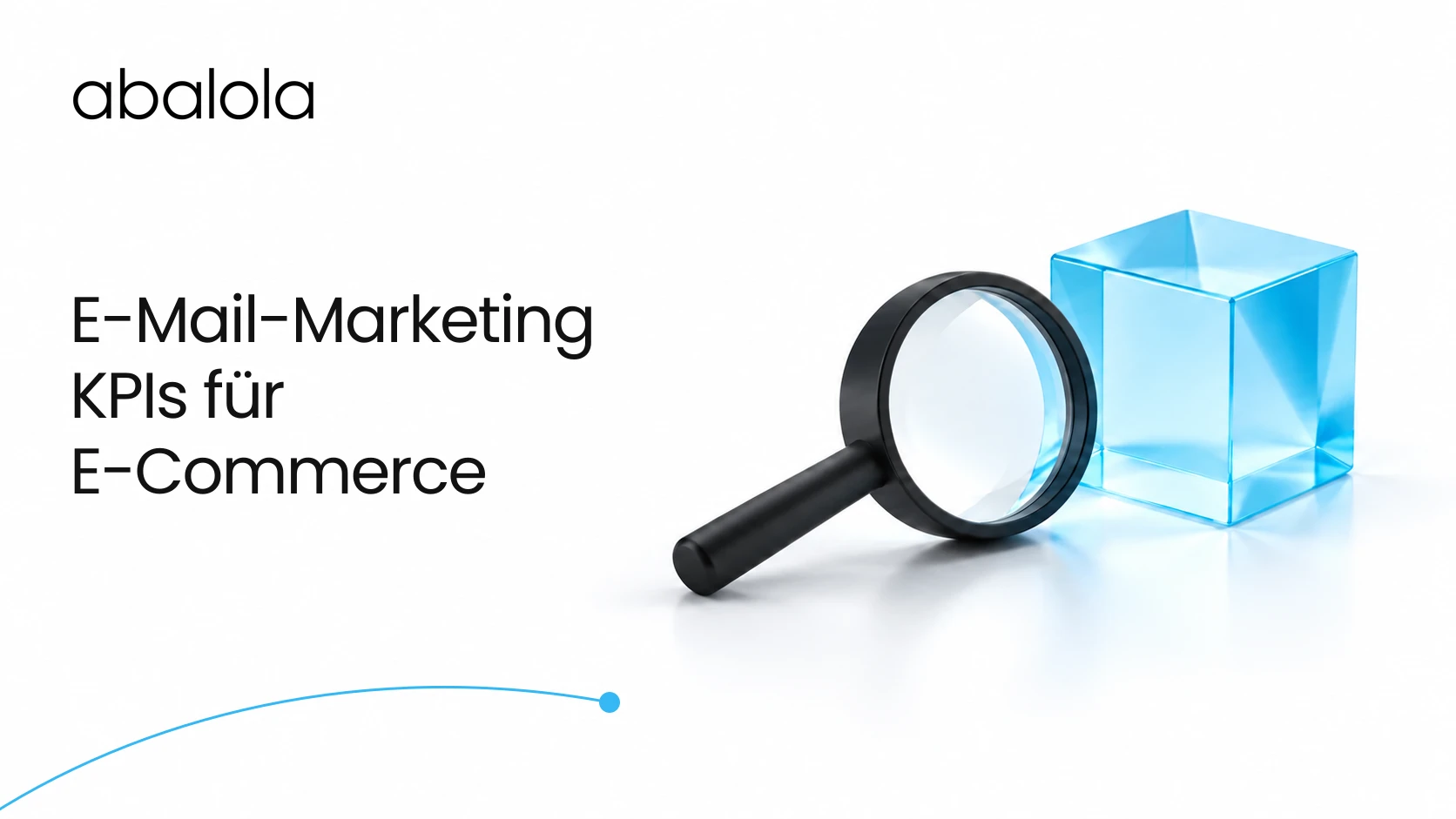 E-Mail-Marketing-KPIs für E-Commerce · Abalola