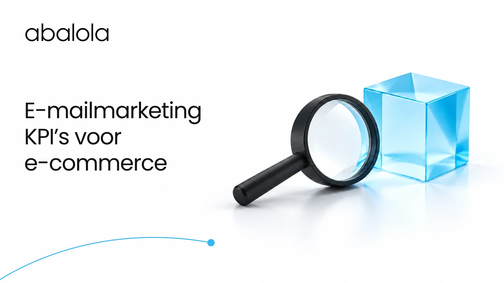 E-mailmarketing-KPI’s voor e-commerce · Abalola