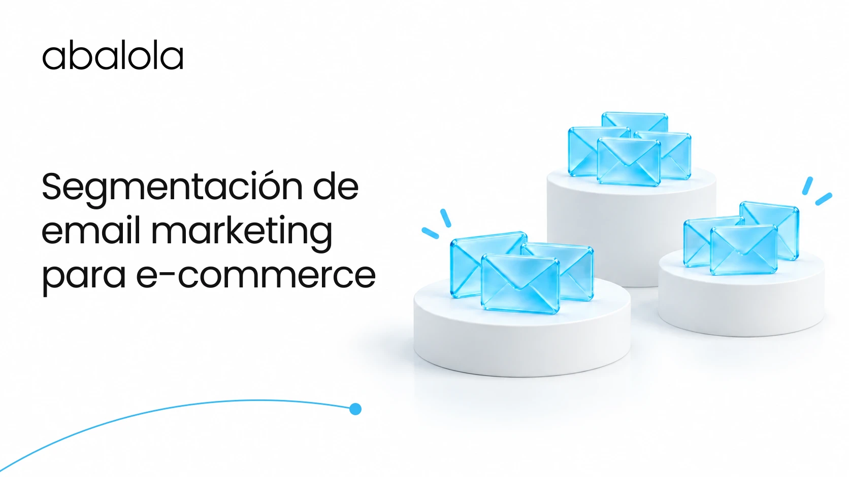 Segmentación de email marketing para e-commerce · Abalola