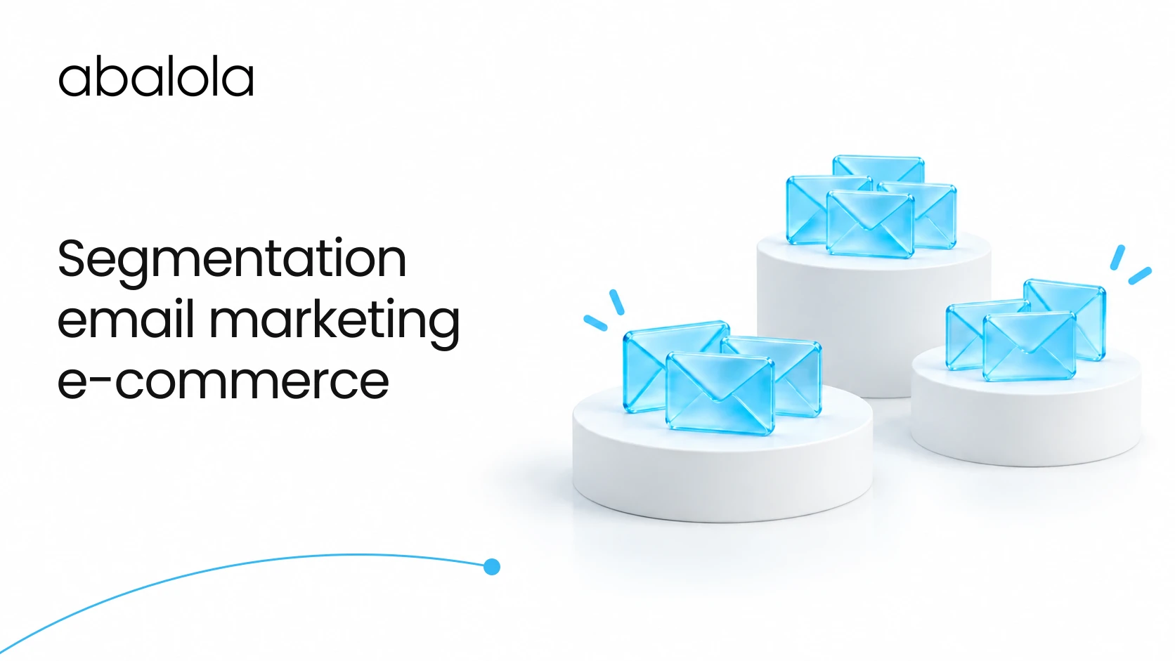 Segmentation email marketing e-commerce · Abalola