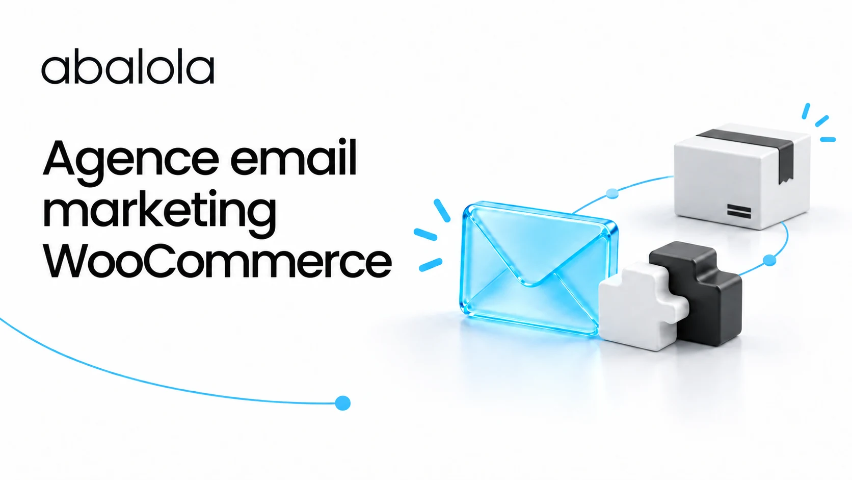 Agence email marketing WooCommerce · Abalola