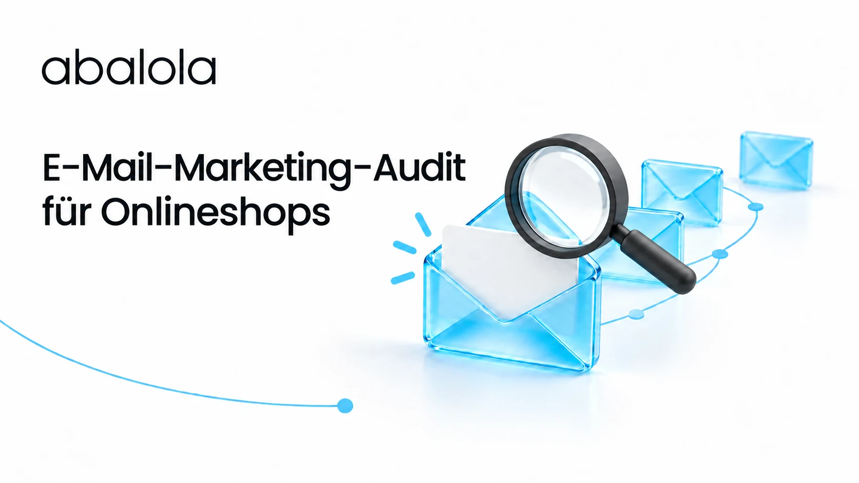 E-Mail-Marketing-Audit für Onlineshops · Abalola
