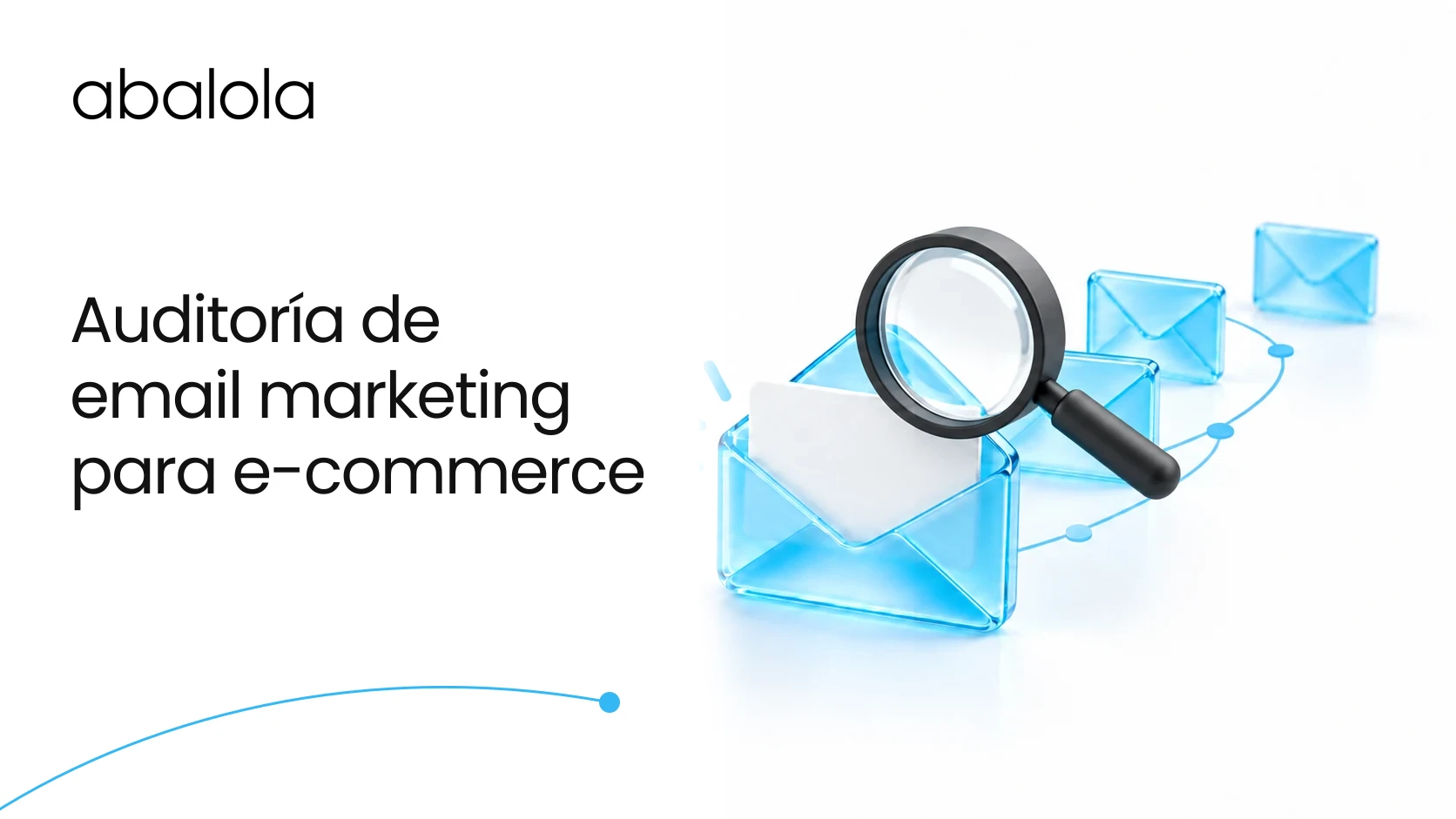Auditoría de email marketing para e-commerce · Abalola