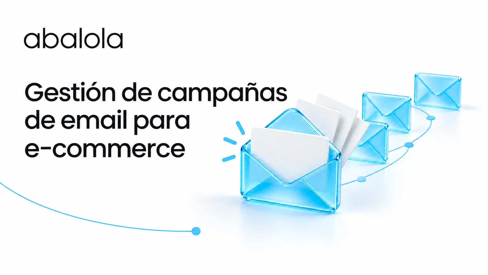 Gestión de campañas de email para e-commerce · Abalola