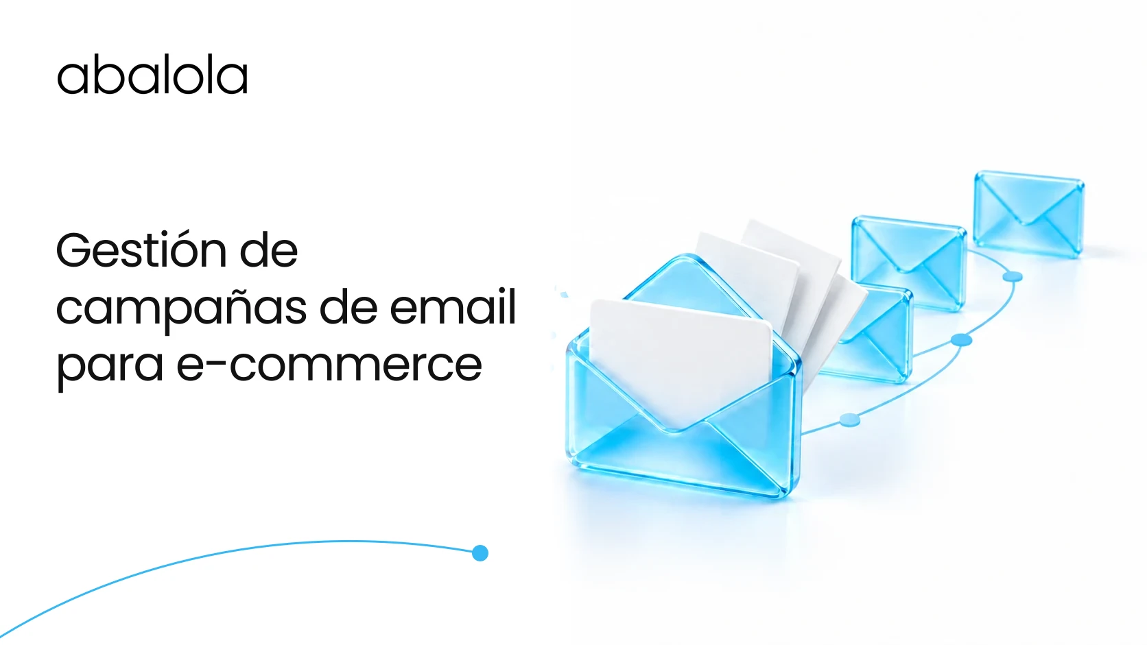 Gestión de campañas de email para e-commerce · Abalola