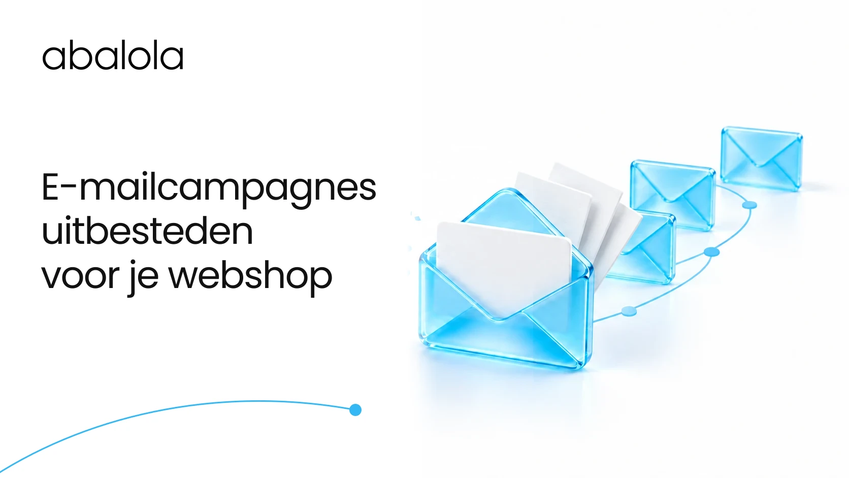 E-mailcampagnes uitbesteden voor je webshop · Abalola