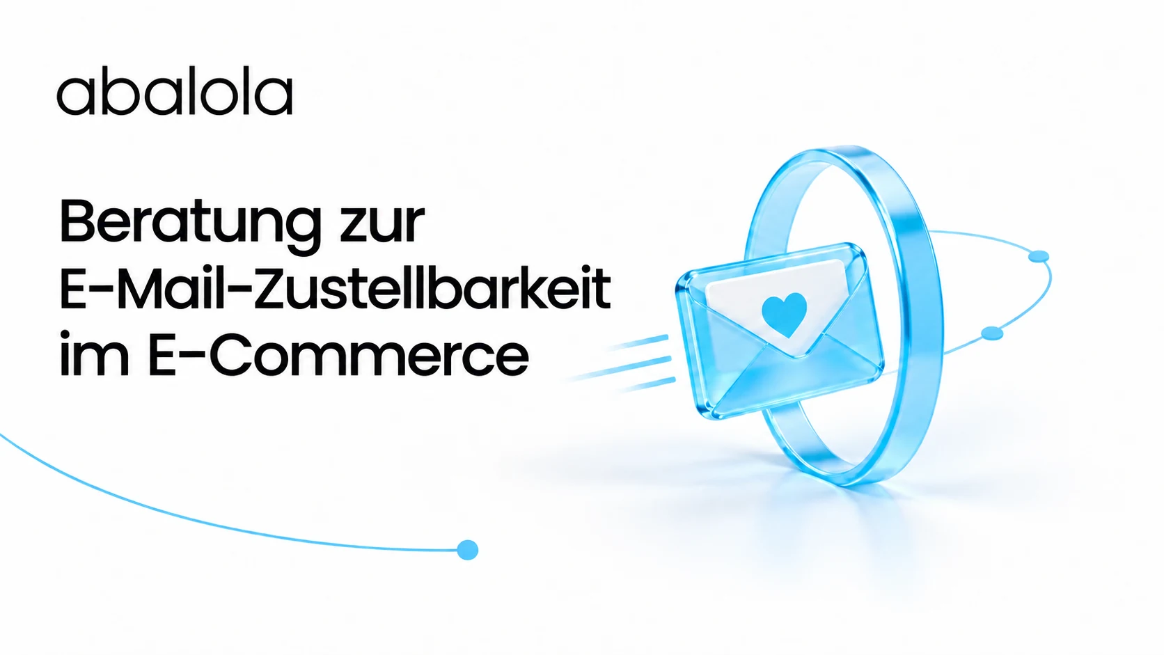 Beratung zur E-Mail-Zustellbarkeit im E-Commerce · Abalola
