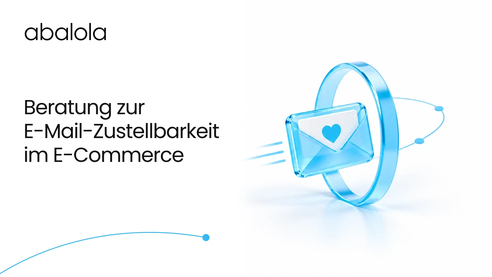 Beratung zur E-Mail-Zustellbarkeit im E-Commerce · Abalola