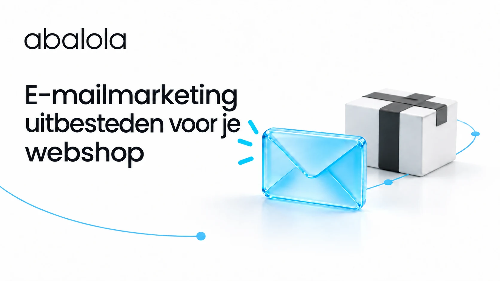 E-mailmarketing uitbesteden voor je webshop · Abalola