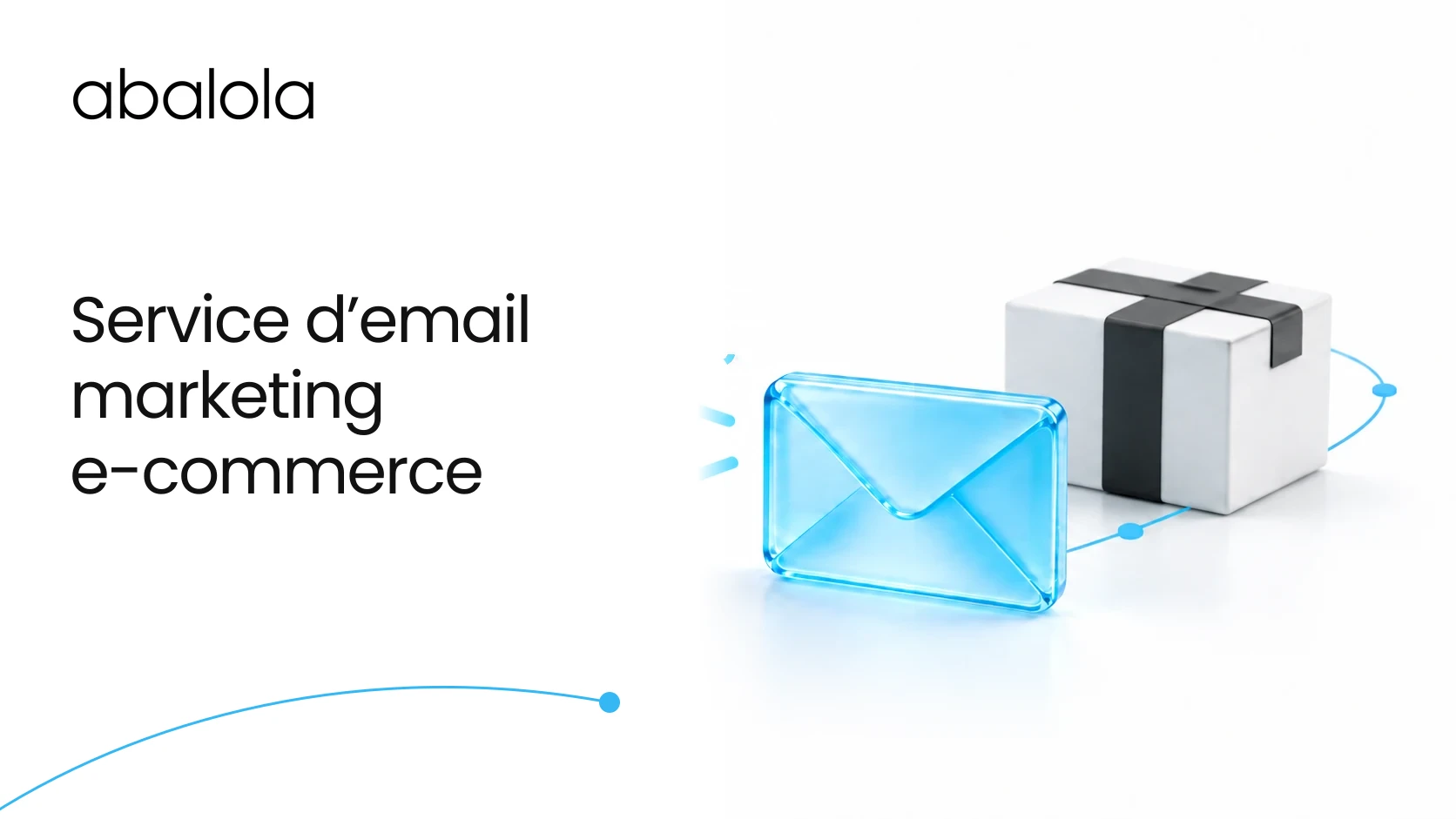 Service d’email marketing e-commerce · Abalola