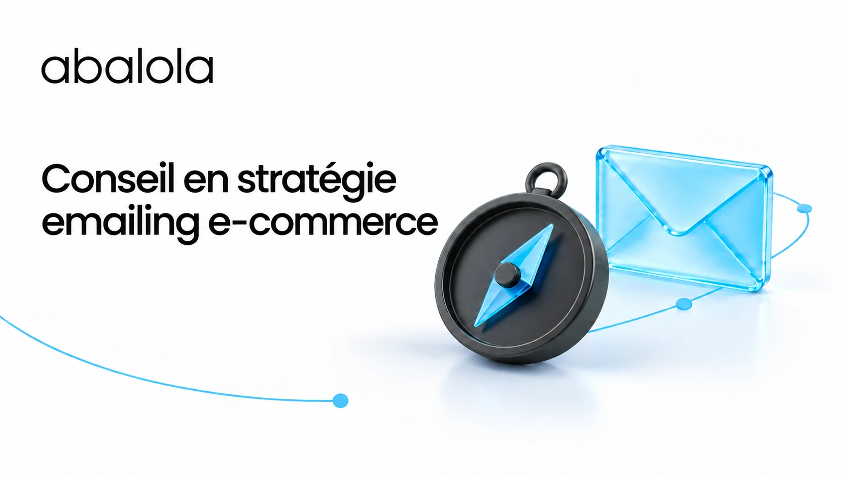 Stratégie emailing e-commerce · Abalola