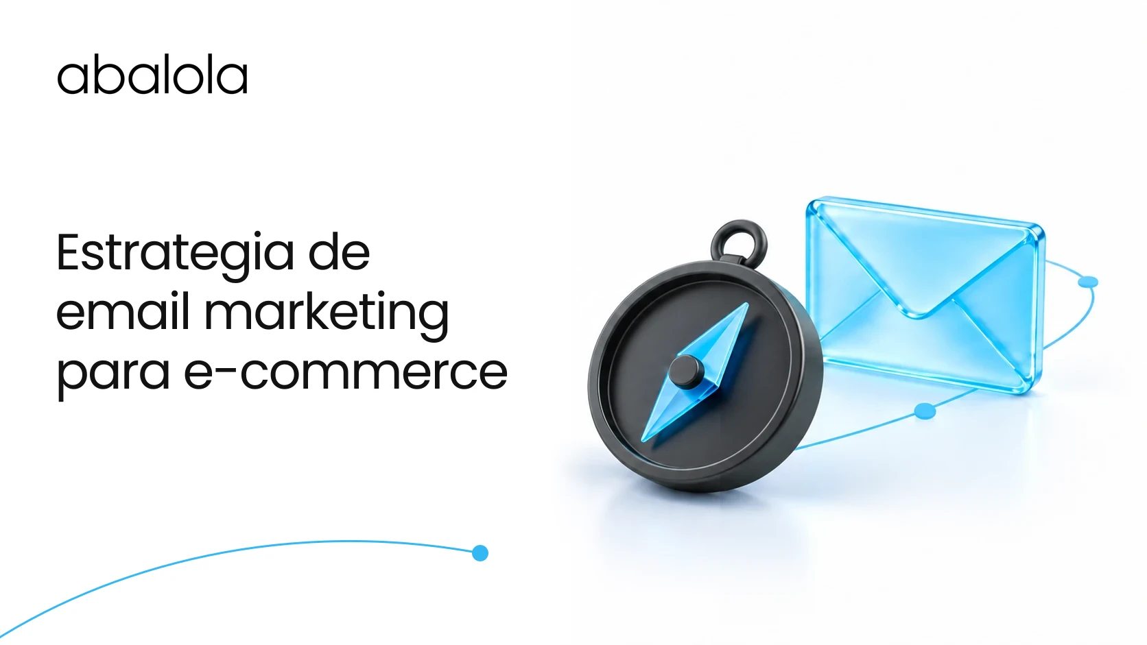 Estrategia de email marketing para e-commerce · Abalola