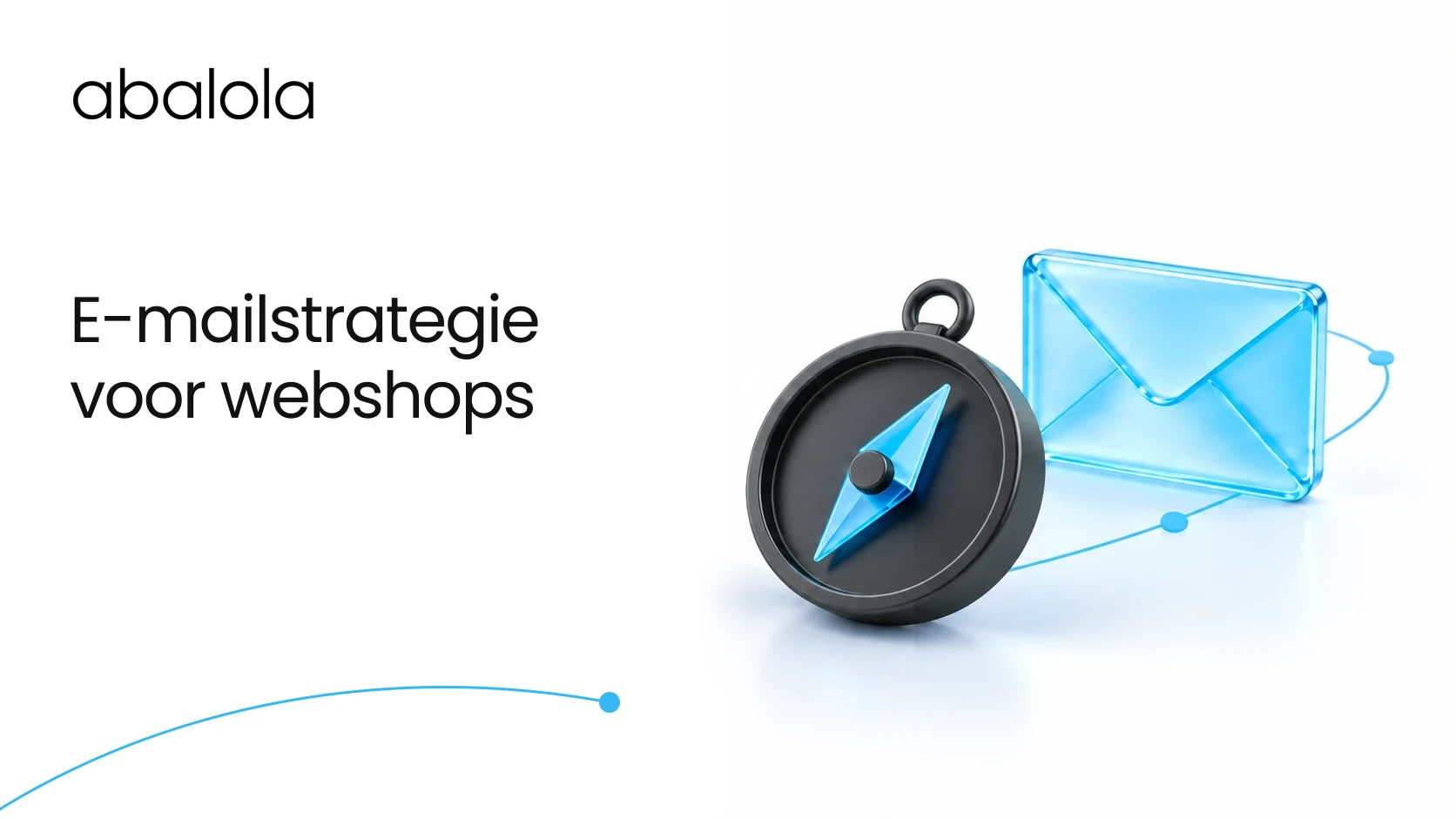 E-mailmarketingstrategie voor je webshop · Abalola