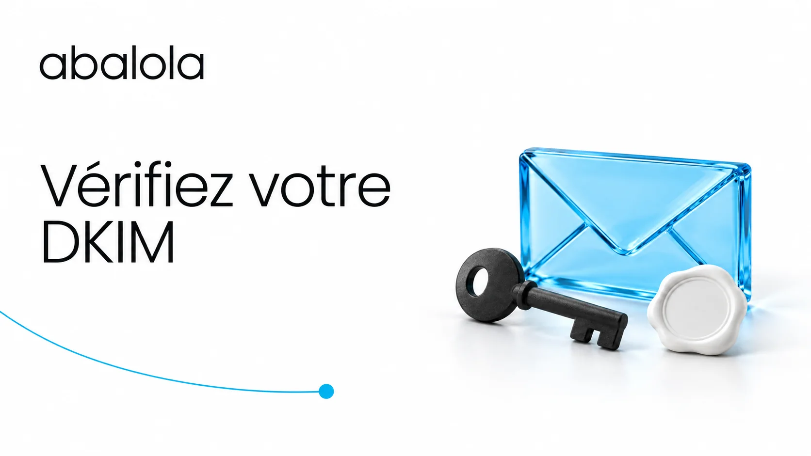 Test DKIM : vérifier votre enregistrement · Abalola